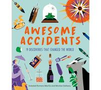 Awesome Accidents: 19 Discoveries that Changed the World