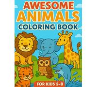 Awesome Animals Coloring Book: Perfect for Boys, Girls, and Animal Lovers!