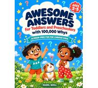 Awesome Answers for Toddlers and Preschoolers with 100,000 Whys: Turn Endless Questions Into a Calm Bedtime Ritual - Simple Real Answers with ... Page, for Curious Little Kids Ages 2 to 5