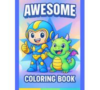Awesome Boy Coloring Book - Fun Adventures & Brave Characters: 50 easy-to-color scenes for quiet time, relaxing afternoons, screen-free play, travel, and homeschooling