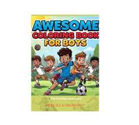 Awesome coloring book for boys: Fun and creative coloring book from age 4-10
