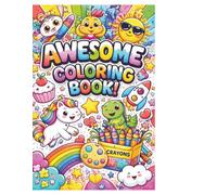 Awesome Coloring Book: Magical Coloring Book for Kids: Dinosaurs, Unicorns, Cupcakes and Cute Scenes! Ages 4+