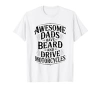 Awesome Dads Have Beard Drive Motorcycles Fathers Day Dad Maglietta