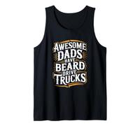 Awesome Dads Have Beard Drive Trucks Funny Fathers Day Dad Canotta