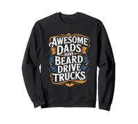 Awesome Dads Have Beard Drive Trucks Funny Fathers Day Dad Felpa