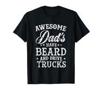 Awesome Dads Have Beard Drive Trucks Funny Fathers Day Dad Maglietta