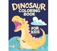 Awesome Dinosaur Coloring Book for Kids: Color and Explore the World of Dinosaurs!