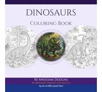 Awesome Dinosaurs Coloring Book: 50 Prehistoric Designs for Kids & Adults: By the Scribble Spark Team
