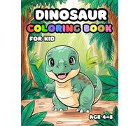 Awesome Dinosaurs Coloring Book for Kids: 50+ Fun and Adorable Dinosaurs Illustrations for boys and girls