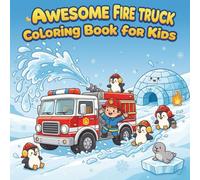 Awesome Fire Truck Coloring Book for Kids: The Ultimate Rescue Vehicle Collection: Detailed and Simple Fire Engine Pages for Boys and Girls Ages 4-12