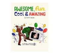 Awesome, Fun, Cool & Amazing Activity Book