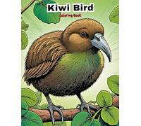 Awesome Kiwi Bird Coloring Book: Learn About Unique Flightless Birds!