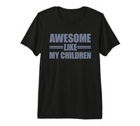 Awesome Like My Children Maglietta Premium