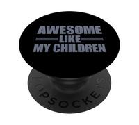 Awesome Like My Children PopSockets PopGrip Adesivo