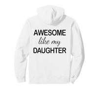 Awesome Like My Daughter - Funny Dad Fathers Day -Back Felpa con Cappuccio