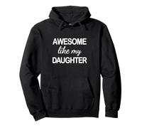 Awesome Like My Daughter - Funny Dad Fathers Day Felpa con Cappuccio