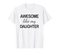 Awesome Like My Daughter - Funny Dad Fathers Day Maglietta
