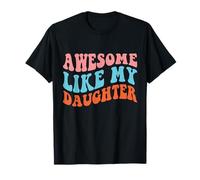 Awesome Like My Daughter Funny Vintage Dad Father's Day Maglietta