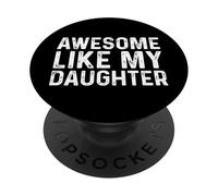 Awesome Like My Daughter PopSockets PopGrip Adesivo
