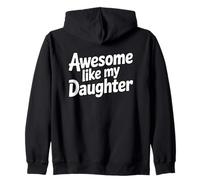 Awesome Like My Daugther Felpa con Cappuccio