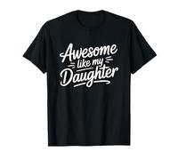Awesome Like My Daugther Maglietta