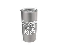 Awesome Like My Kids Bicchiere termico in acciaio inox doppia parete