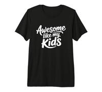 Awesome Like My Kids Maglietta Premium