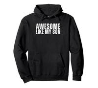 Awesome Like My Son Funny Family Matching Outfit Felpa con Cappuccio