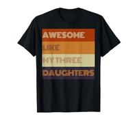Awesome Like My Three Daughters Fathers Day regalo Tee Maglietta