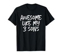 Awesome Like My Three Sons 3 Mom Dad Cool Maglietta