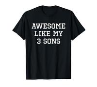 Awesome Like My Three Sons 3 Mom Dad Funny Cool Maglietta
