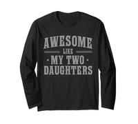 Awesome Like My Two Daughters Proud Dad Quote Maglia a Manica