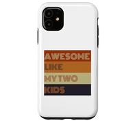 Awesome Like My Two Kids Fathers Day regalo Tee Custodia per iPhone 11