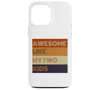 Awesome Like My Two Kids Fathers Day regalo Tee Custodia per iPhone 13 Pro Max