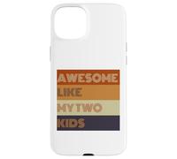 Awesome Like My Two Kids Fathers Day regalo Tee Custodia per iPhone 15 Plus