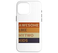 Awesome Like My Two Kids Fathers Day regalo Tee Custodia per iPhone 16 Pro Max