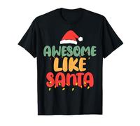 Awesome Like Santa Funny Christmas Design Holiday Humor Maglietta