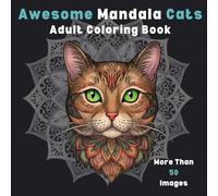 Awesome Mandala Cats: Adult Coloring Book, For Relaxation and Stress Relief