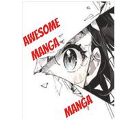 Awesome Manga Manga : BIg drawing book of Manga that is Awesome!!!