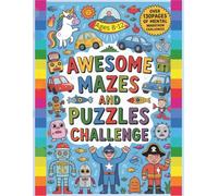 Awesome mazes and puzzles challenge ages 8-12: Over 130 Pages of Mazes, Crosswords, Sudoku, I Spy, Word Games, Logic Puzzles, and Endless Fun for Kids!