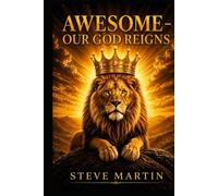 Awesome: Our God Reigns