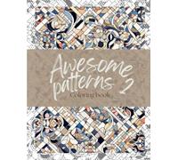 Awesome patterns 2: ALL NEW Mandala-inspired Patterns and Designs: Coloring Book