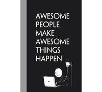 Awesome People make Awesome Things Happen: Notebook with Humor Quote On Cover for Friends, Women, Team, HR, Boss, Staff and Office (Size 6"x9")