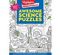 Awesome Science Puzzles: Find and Seek 100+ Science Hidden Picture Puzzles for Kids 6+, Highlights Puzzle Book for Kids