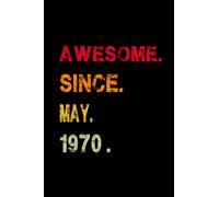 Awesome Since 1970 Notebook: Happy Birthday Gift For you: Blank Lined Journal 6x9