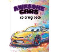 Awesome Vehicles Coloring Book for Kids Ages 4-8: Fun and Easy Cars, Trucks, Planes, and More for Boys and Girls: Trucks, Cars & More: A Kids’ Coloring Journey