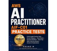 AWS AI PRACTITIONER PRACTICE TESTS: Scenario-Focused AWS AI Practice with GenAI, Foundation Models, RAG, Security, and Governance