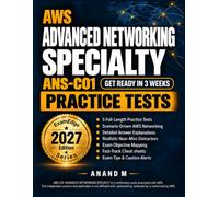 AWS Certified Advanced Networking Specialty - Practice Tests: SCS-C03 Exam Prep with Five 65-Question Sets, Explanations, Objective Map, and Cheatsheets