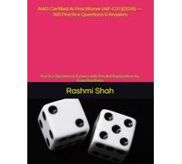 AWS Certified AI Practitioner (AIF-C01)(2026) - 300 Practice Questions & Answers: Practice Questions & Answers with Detailed Explanations for Exam Readiness