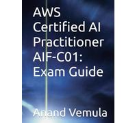 AWS Certified AI Practitioner AIF-C01: Exam Guide